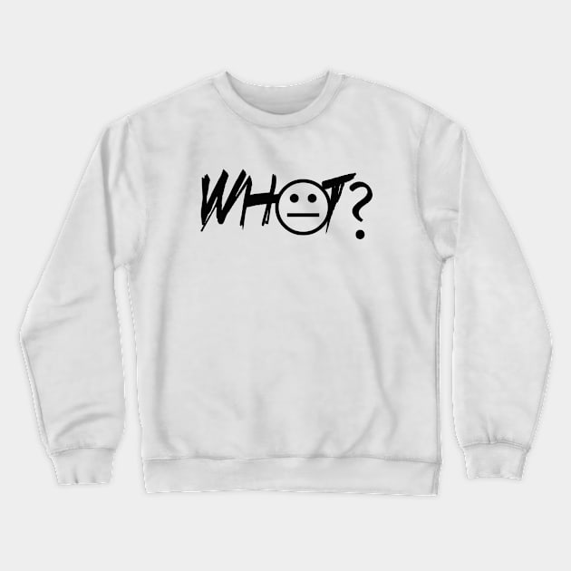 what? Crewneck Sweatshirt by sarahnash